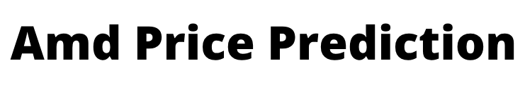 AMD Price Prediction